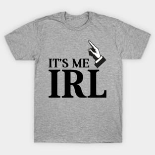 It's be in IRL T-Shirt